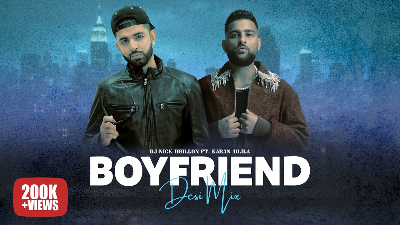 Boyfriend (Desi Mix) | Karan Aujla | DJ Nick Dhillon | Lyrical | Latest Punjabi Songs 2025