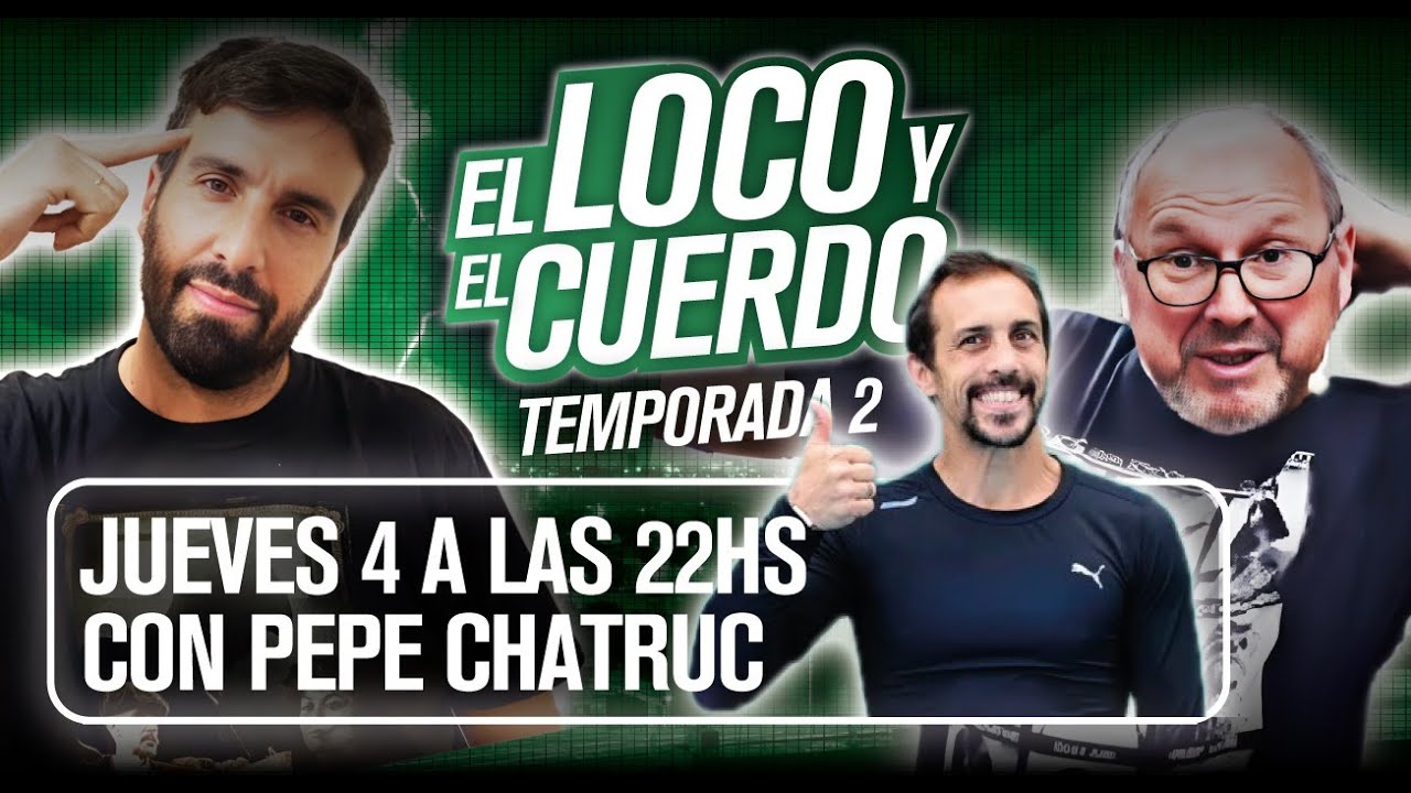 EL LOCO Y EL CUERDO - Episodio 60 (con Pepe Chatruc)