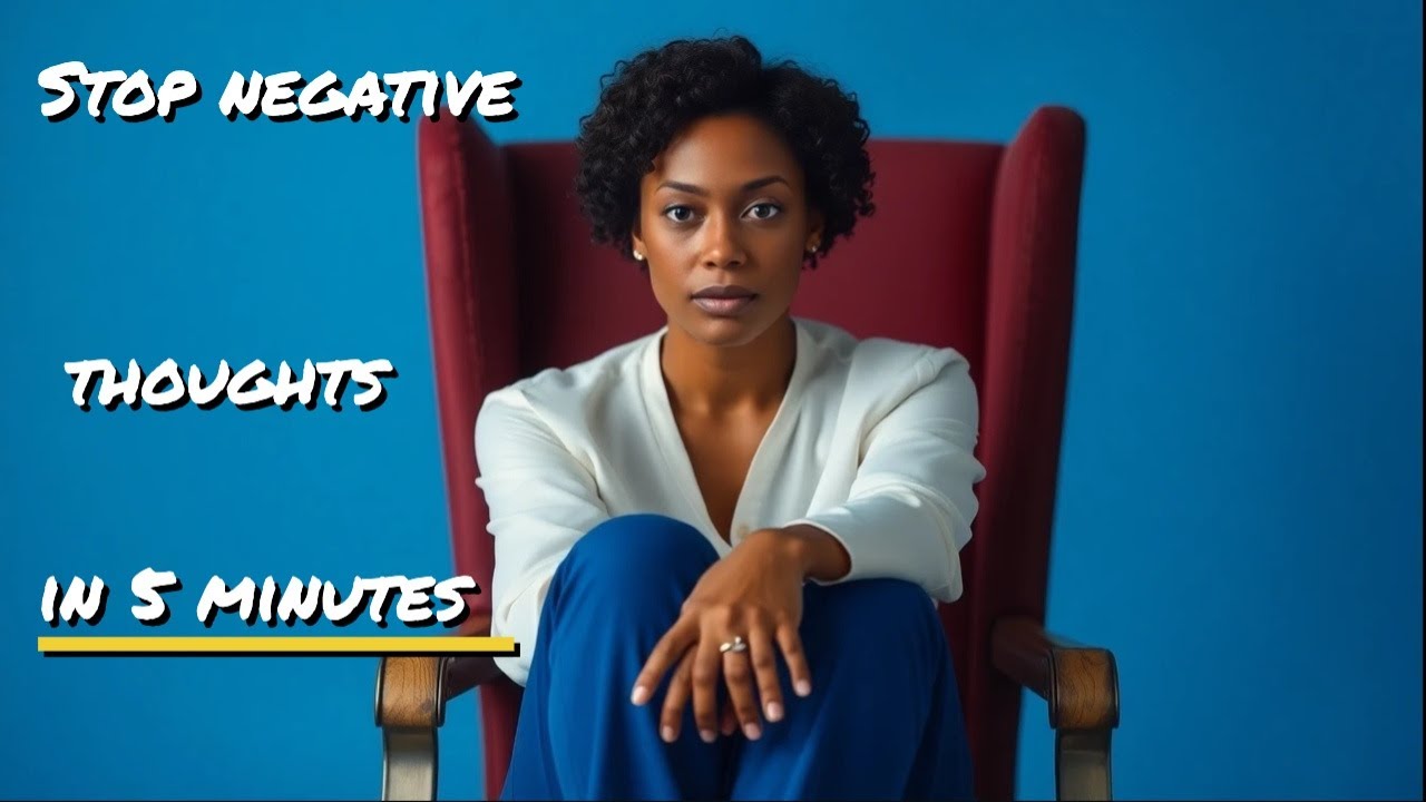 How to Break Free From Negative Thoughts in 5 Minutes?