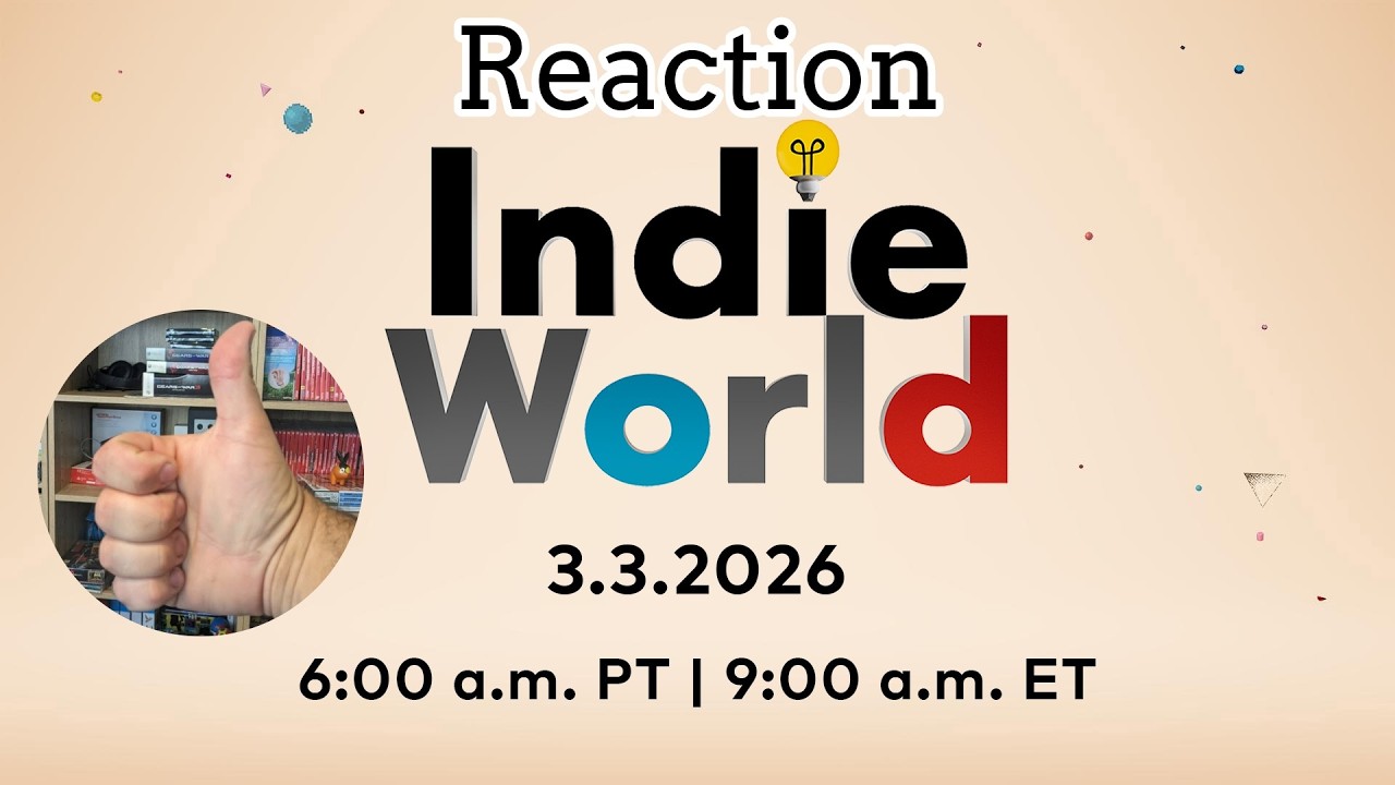 My Reaction To The Indie World Direct 3rd March 2026