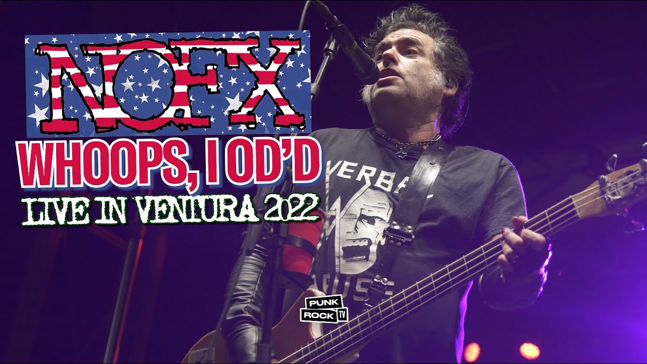 NOFX LIVE - WHOOPS, I OD'D - PUNK IN DRUBLIC FESTIVAL, VENTURA, 2022 4K - FULL SONG - WITH LYRICS