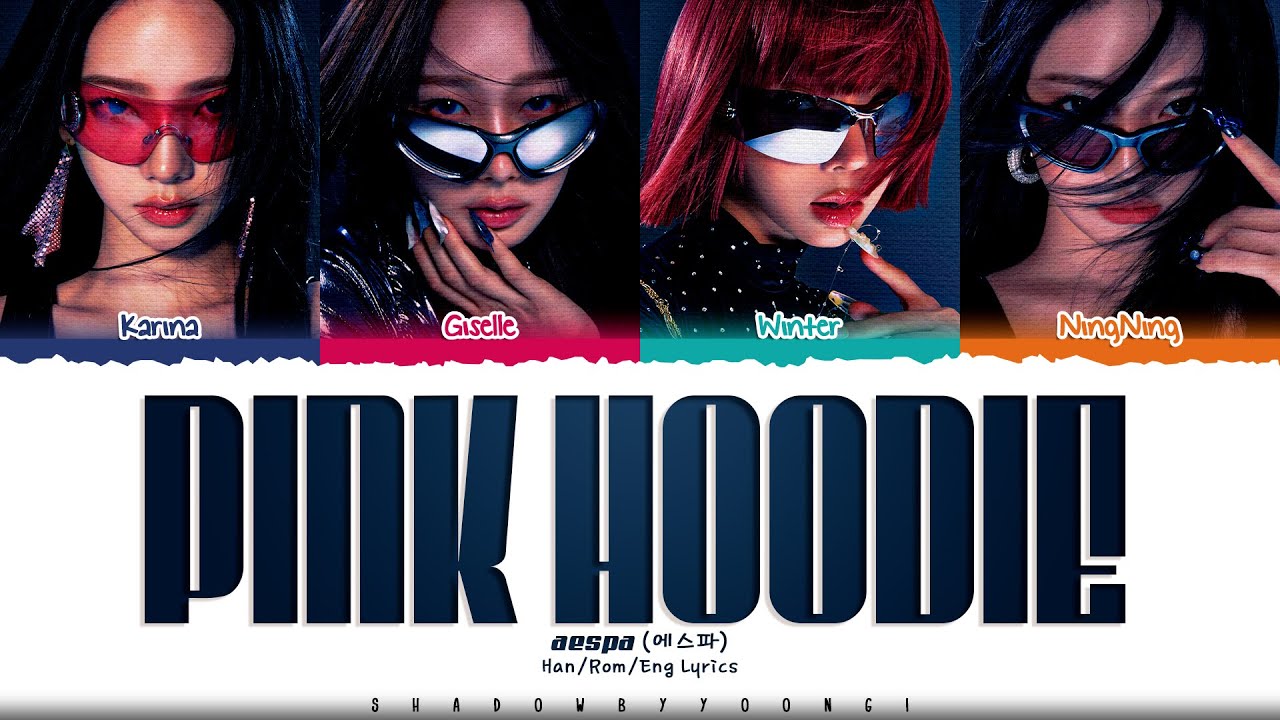 aespa 'Pink Hoodie' Lyrics (에스파 Pink Hoodie 가사) [Color Coded Han_Rom_Eng] | ShadowByYoongi