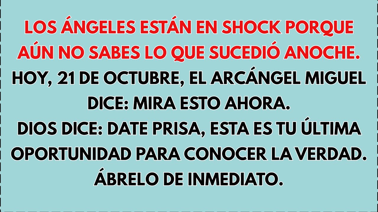 😱 Hoy, 21 de octubre, el Arcángel Miguel dice: los ángeles están sorprendidos porque tú aún no sabes