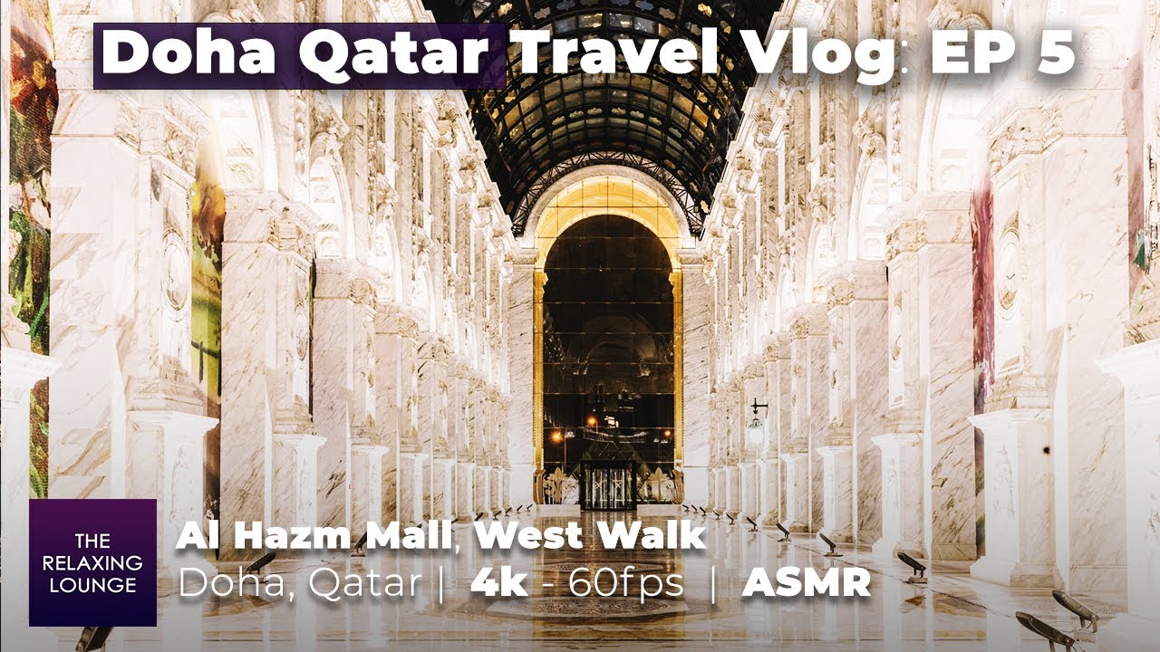 Doha Qatar Travel Vlog EP 5 | Al Hazm Mall, West Walk | Qatar National Day | ASMR 4k Doha Qatar