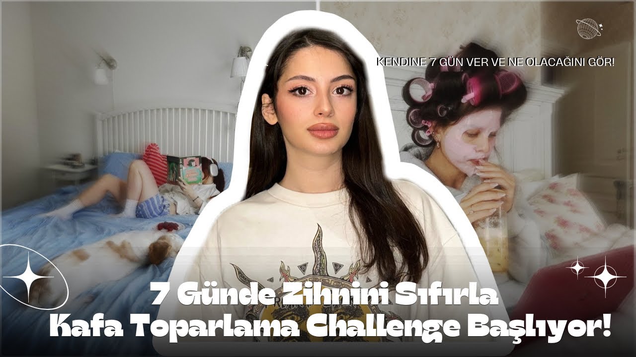 Bu Challenge ile 7 günde kafanı toparla!￼
