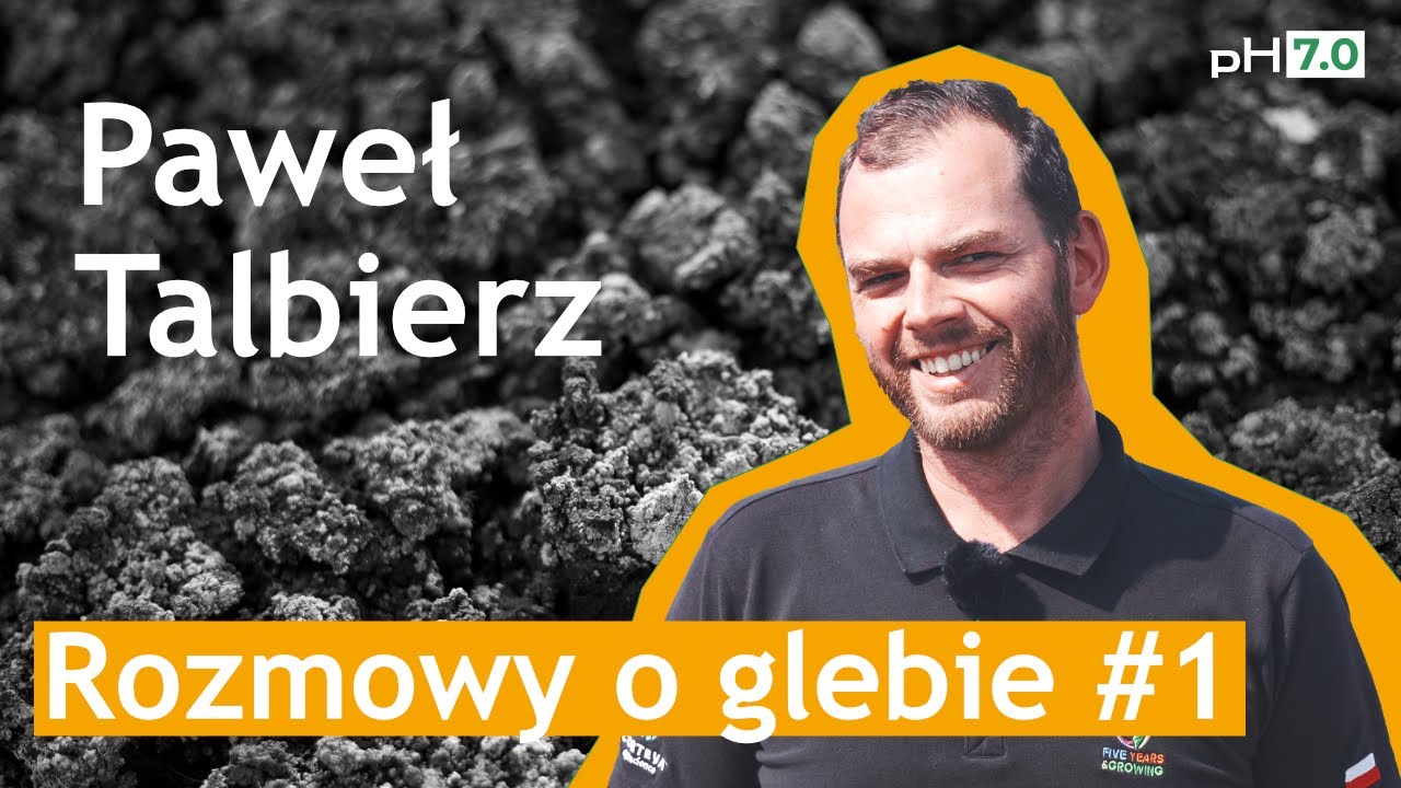 Rozmowy o glebie #1 – Paweł Talbierz