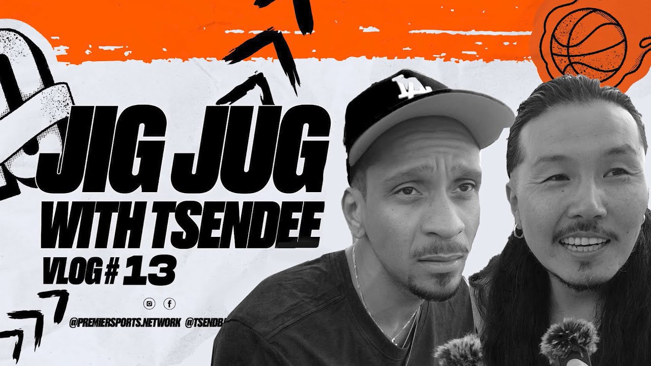 JIG JUG WITH TSENDEE | VLOG #13 | БИДНИЙ СЭТГЭЛД ҮҮРД ҮЛДЭХ ДАШТ | FIBA 3x3 WORLD CUP
