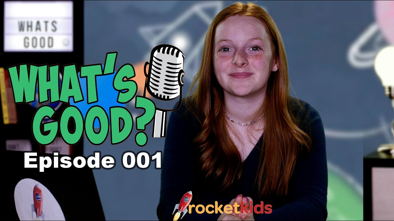 What's Good: News For Kids - Episode 001