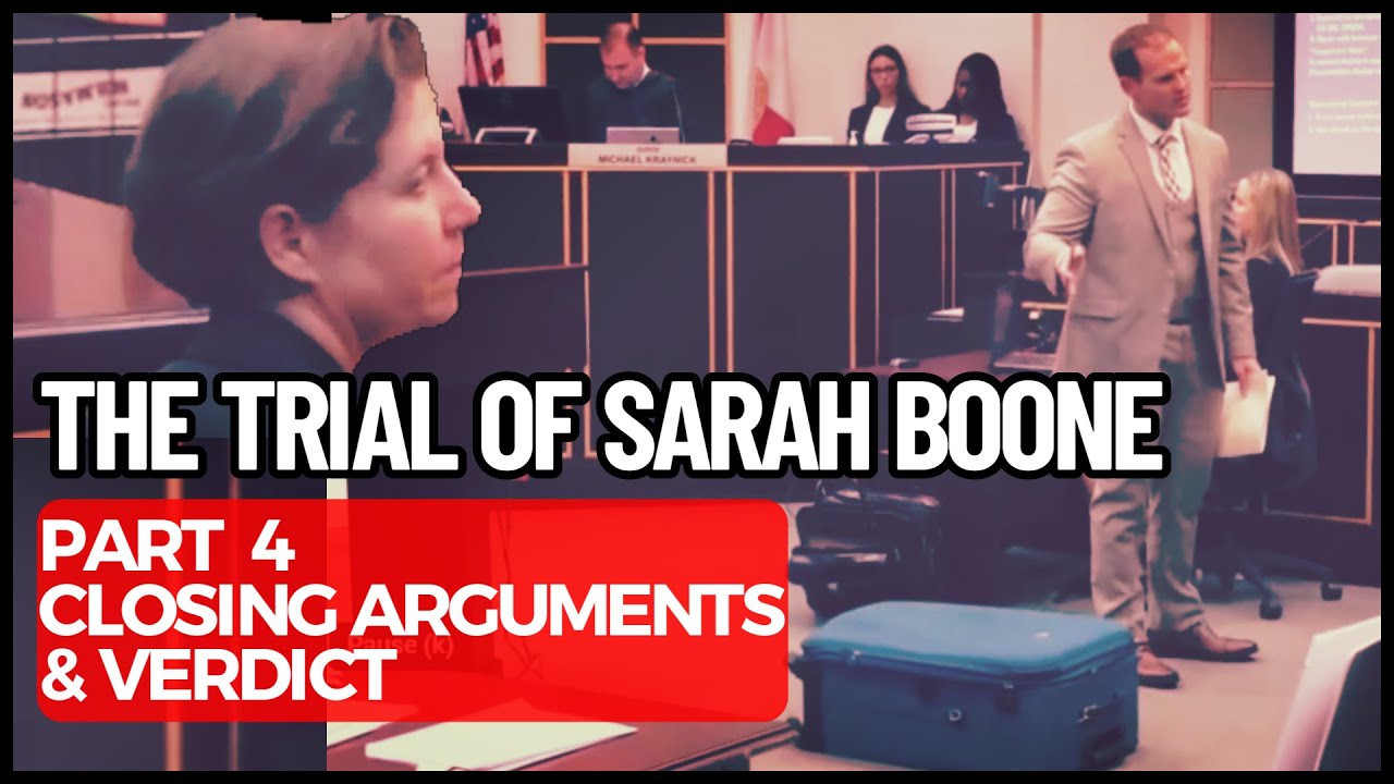 Sarah Boone Trial Part 4 - Closing Arguments & Verdict