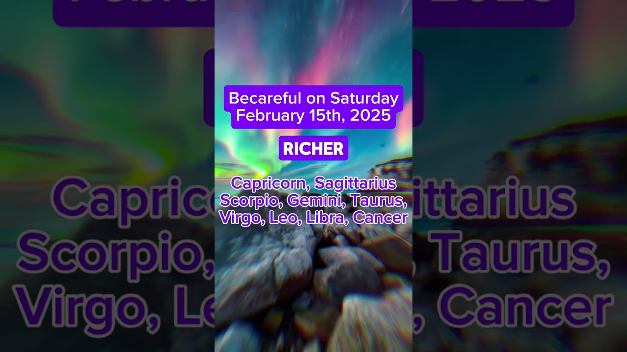 Be Careful on February 15, 2025 - Zodiac Warning!