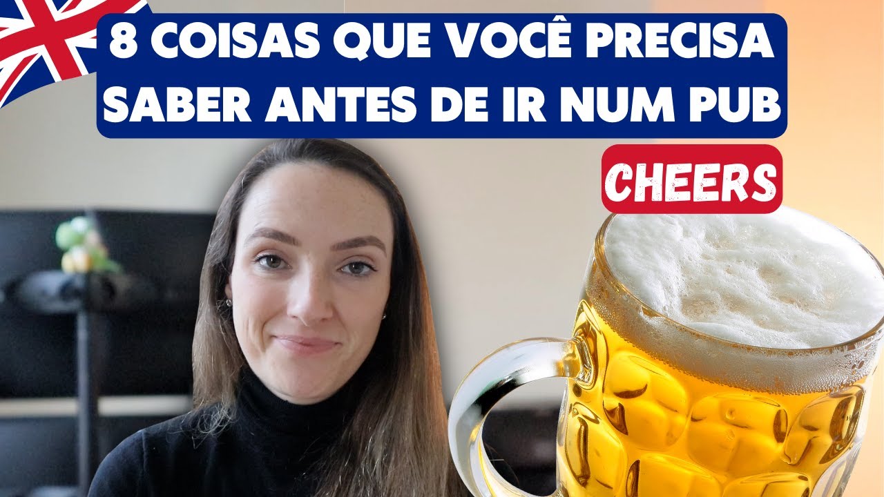 8 COISAS que você PRECISA SABER antes de ir num PUB | Estou Em Londres