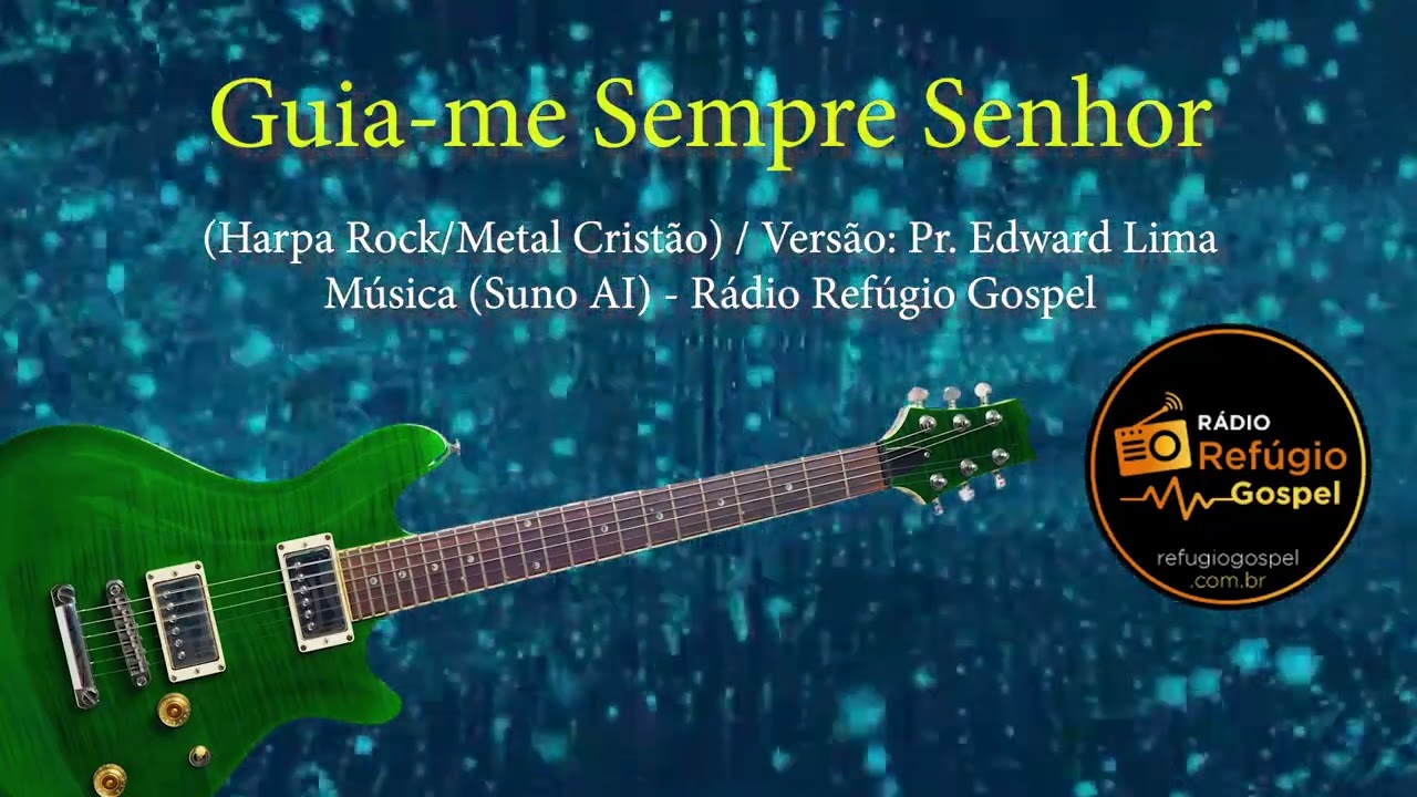 Guia me Sempre Senhor_(Harpa Rock)_Rádio Refúgio Gospel