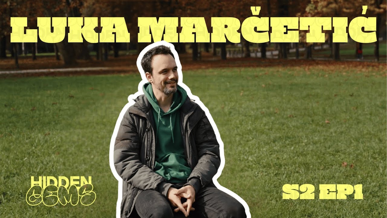 Hidden Gems - Luka Marčetič - S2 EP1