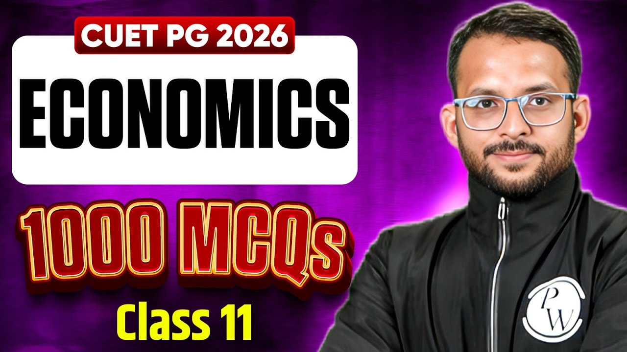 CUET PG Economics 2026 | Most Expected Questions | Class - 11 | CUET PG Economics 1000 MCQs | PW