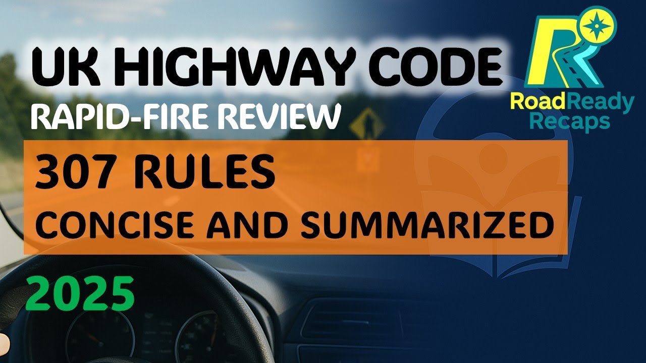 UK Highway Code - Rapid Review of 307 Rules (Concise Summarized) | RoadReadyRecaps