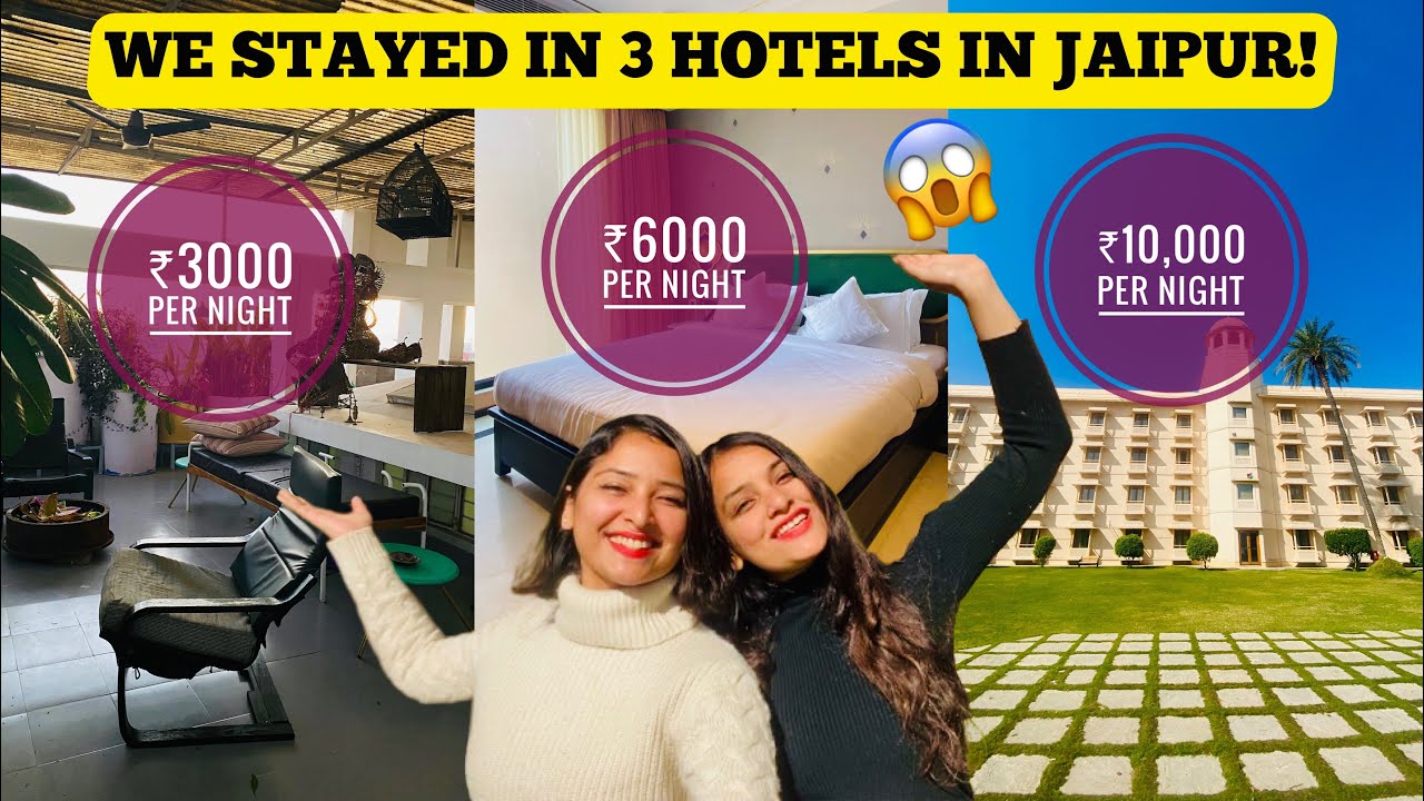We booked Rs 3000 to Rs 10000 Hotel in JAIPUR 😊 | Tips on which APP to use with Sisters vs Globe