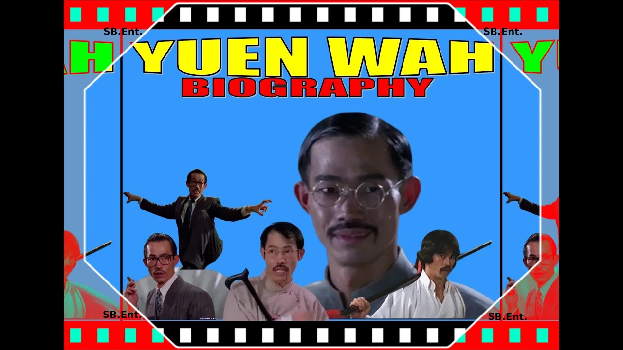 YUEN WAH BIOGRAPHY#actor #jackiechan #film #movie #kungfu #