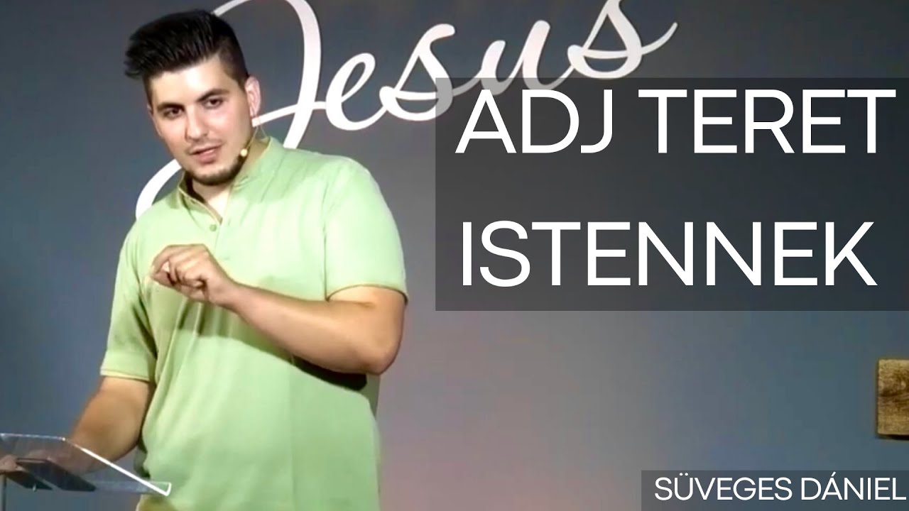 Süveges Dániel - Adj teret Istennek