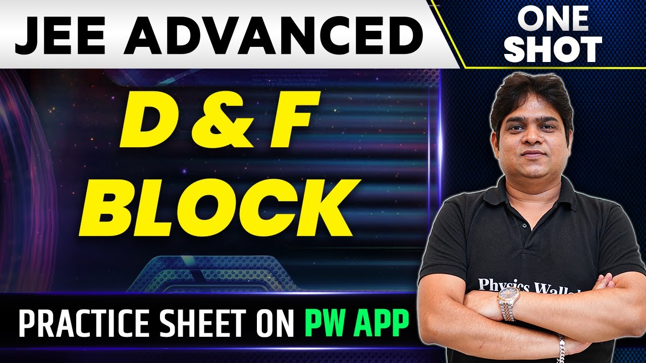 D & F Block in One Shot | JEE ADVANCED 💪 | Concepts + PYQs