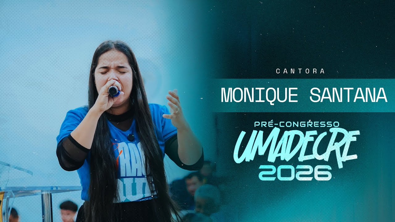 MONIQUE SANTANA | PRÉ-CONGRESSO UMADECRE | 2026