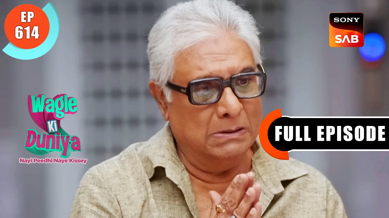 Character Ki Sahi Pehchaan - Wagle Ki Duniya - Ep 614 - Full Episode - 20 Mar 2023