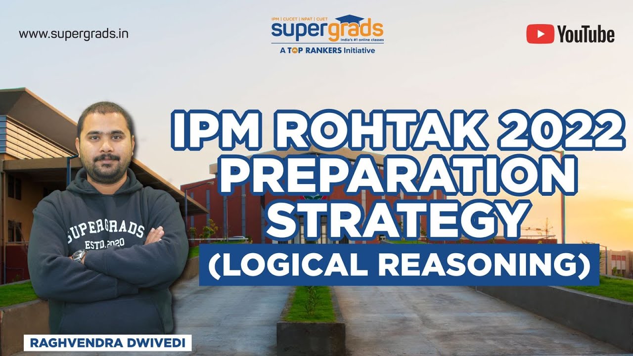 Logical Reasoning | IPMAT Rohtak 2022 Preparation Strategy | IPMAT 2022 | SUPERGRADS