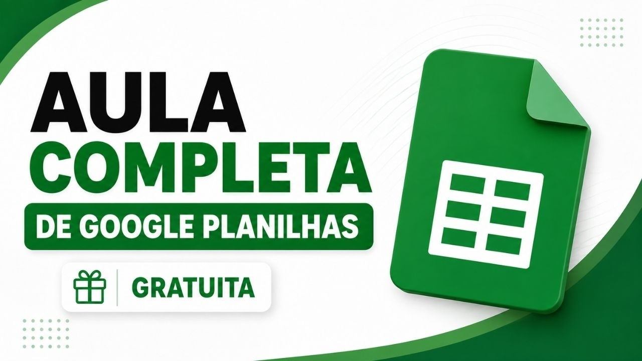 Curso Completo e Gratuito de Google Planilhas | Google Sheets
