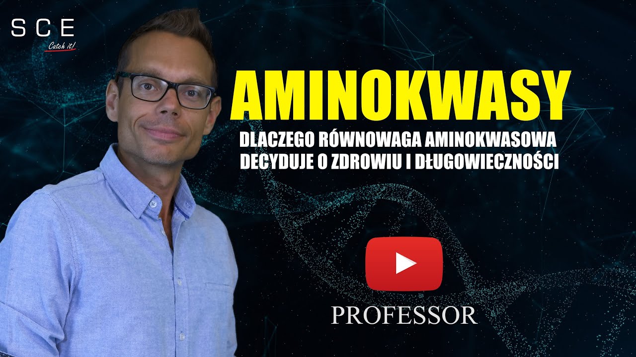 Aminokwasy Dlaczego r&oacute;wnowaga aminokwasowa decyduje o zdrowiu i długowieczności - Professor odc. 138