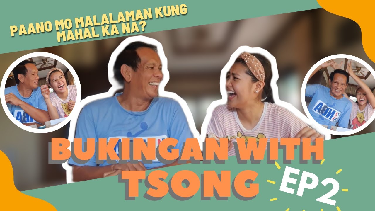 EP 2: Paano mo malalaman kung MAHAL KA NA? Ft. MY DAD