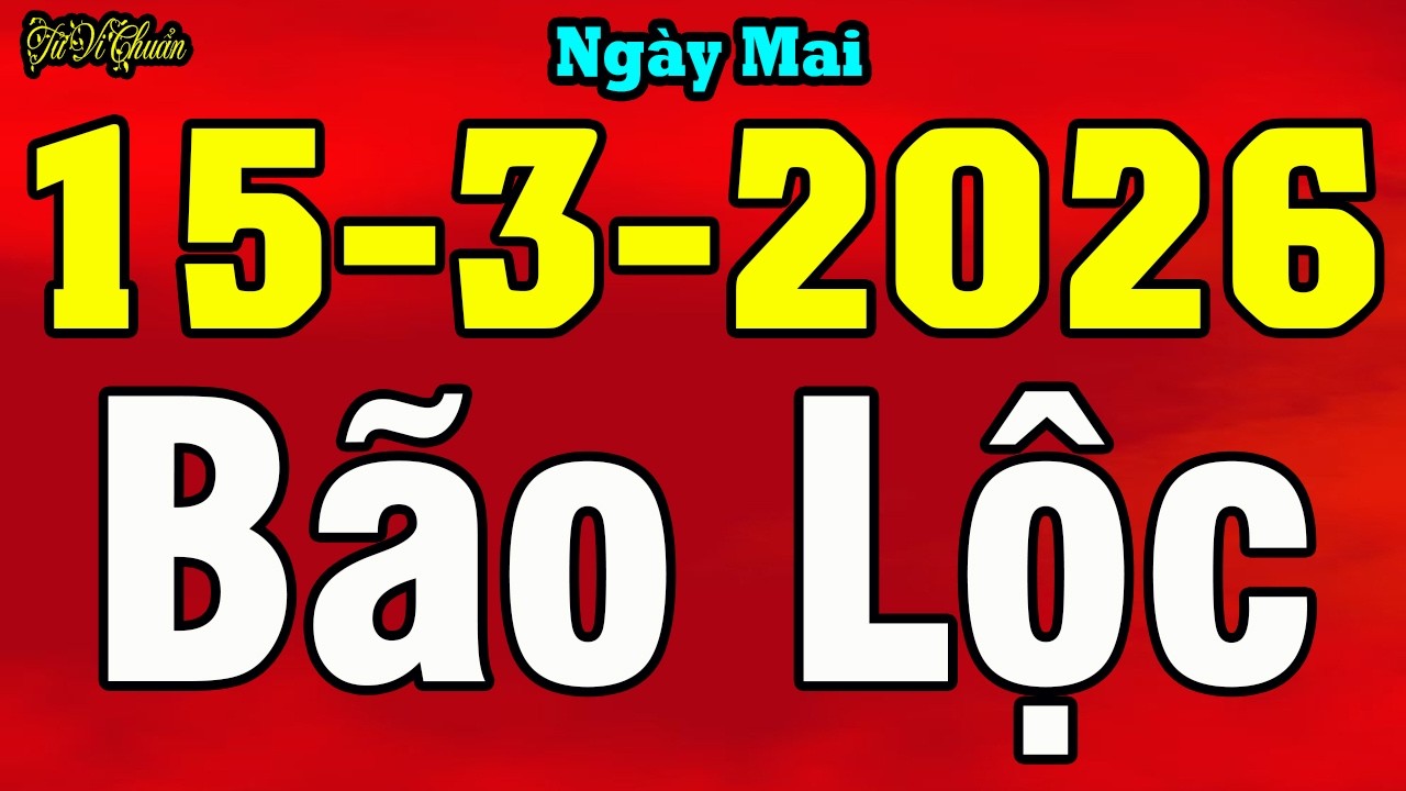 Tử Vi Hàng Ngày 15/3/2026,BÃO LỘC ẬP TỚI Con Giáp Này Ngày Mai Trúng Lớn Ngập Chìm Trong Tiền Bạc
