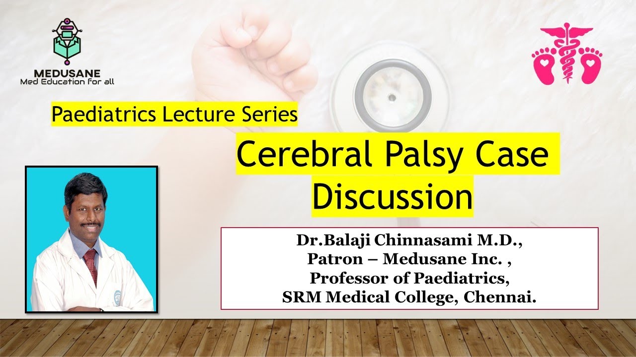 Cerebral Palsy | Pediatric Case Discussion | Dr.Balaji Chinnasami M.D., | Medusane