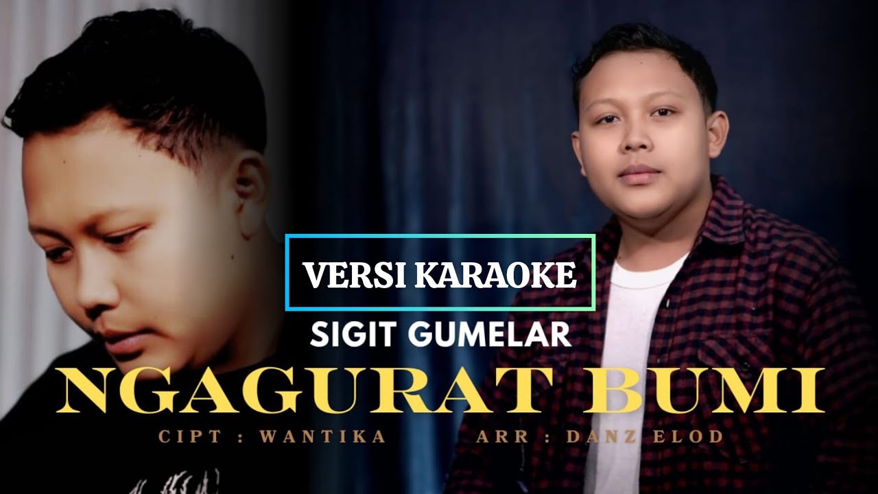 SIGIT GUMELAR - NGAGURAT BUMI ( KARAOKE VERSION )