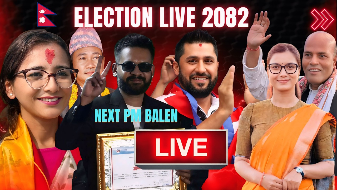 Nepal Election 2082 Live | Vote Counting | Next PM Balen | प्रत्यक्ष/ समानुपातिक मतगणना अपडेट