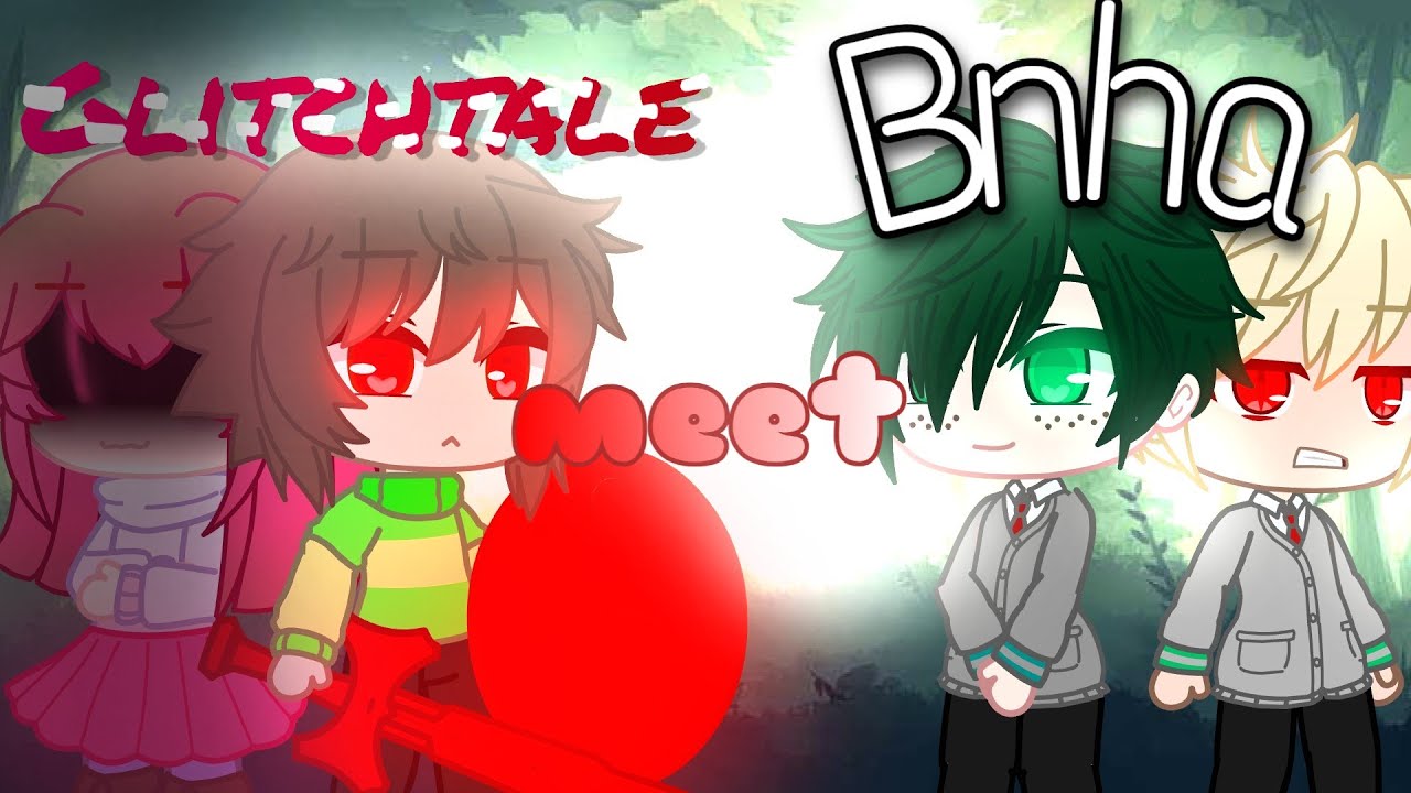// Glitchtale meets bnha //