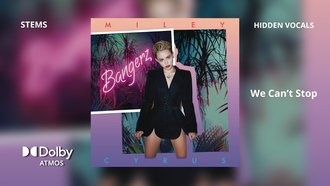 Miley Cyrus - We Can't Stop (Dolby Atmos Stems / Hidden Vocals) + DL