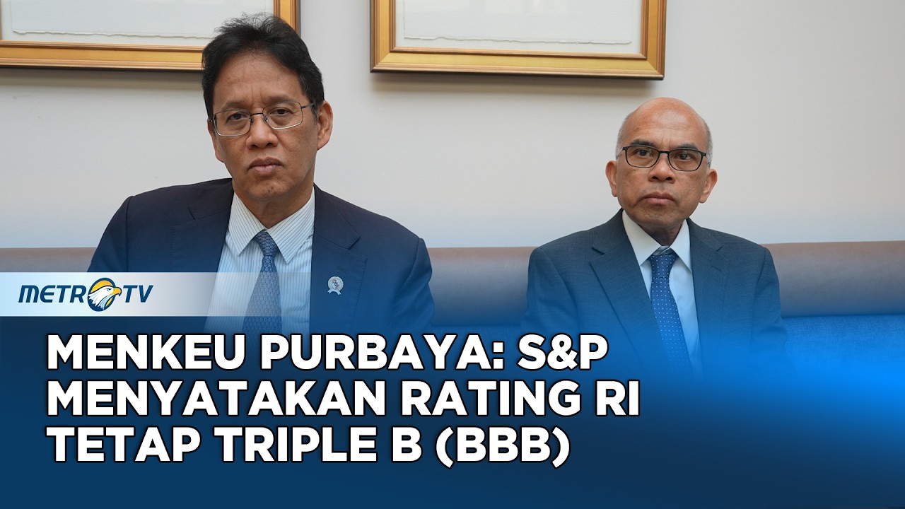 Kabar Gembira! Menkeu Purbaya: S&P Menyatakan Rating RI Tetap Triple B (BBB)