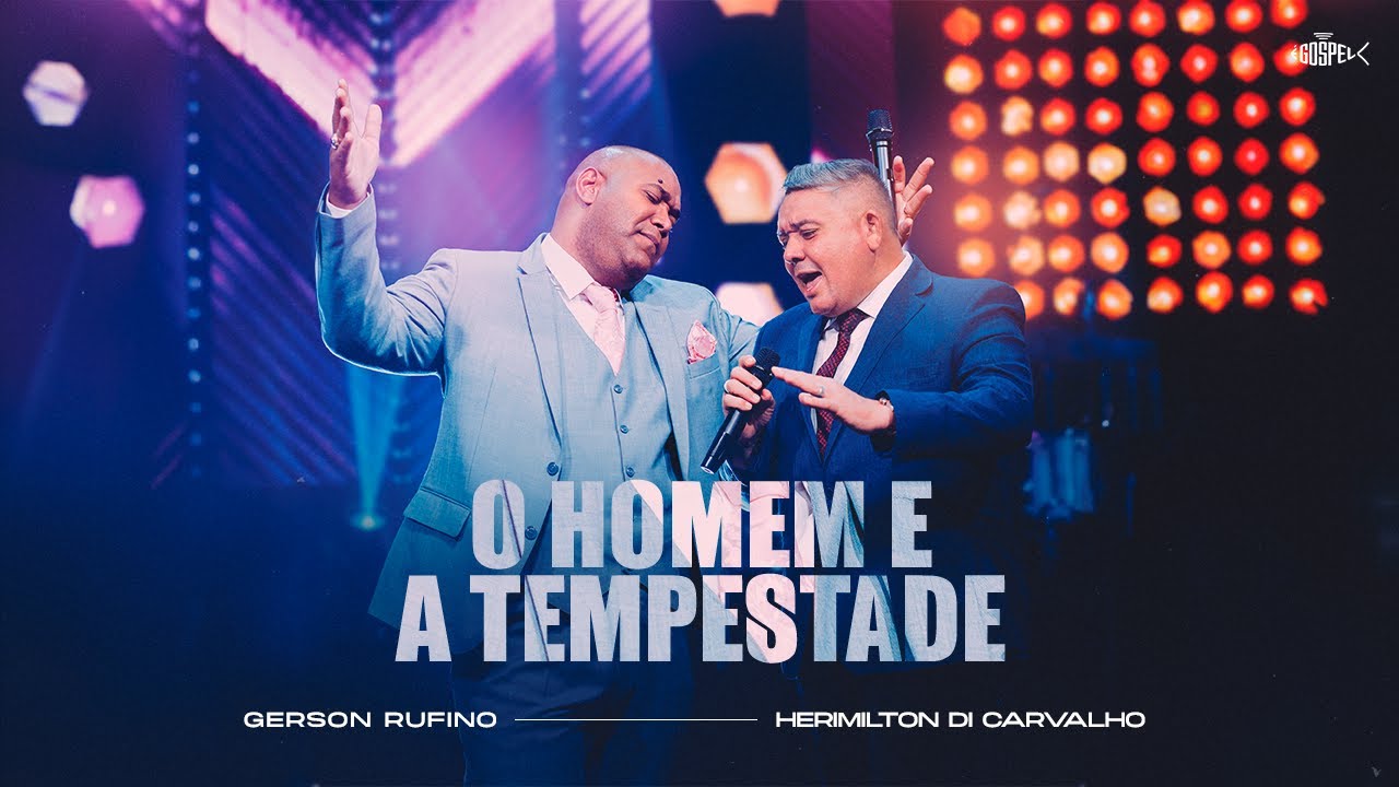 Gerson Rufino - O Homem e a Tempestade Ft. Herimilton Di Carvalho | DVD Em Goiânia (É Gospel Music)