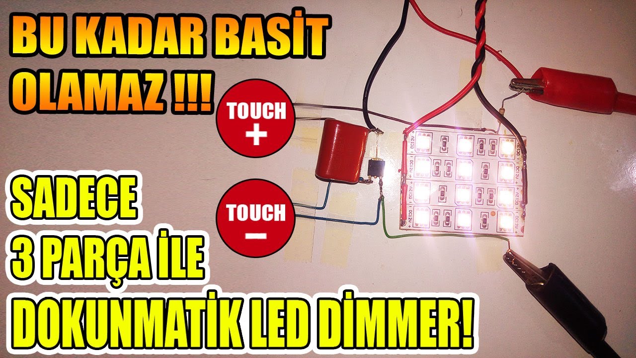BU KADAR BASİT OLAMAZ! SADECE 3 PARÇA İLE DOKUNMATİK LED DİMMER NASIL YAPILIR İZLE!