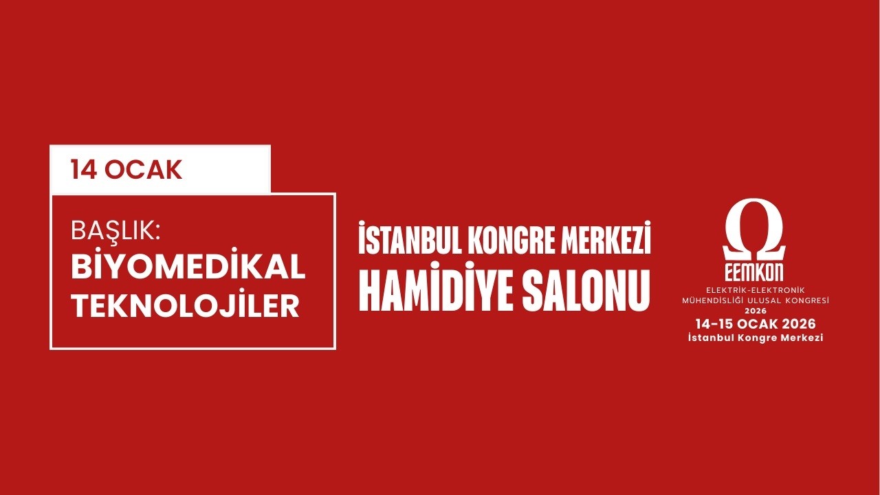 Biyomedikal Teknolojiler 1. Gün 3. Oturum I EEMKON 2026