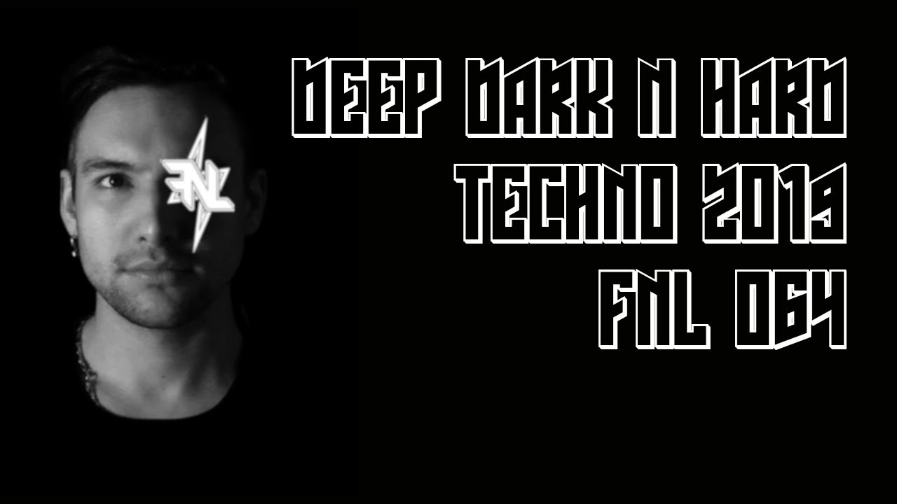 Deep Dark & Hard Underground Techno Mix 2019 [FNL064]