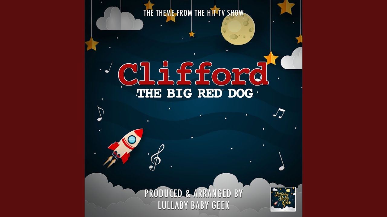 Clifford The Big Red Dog Main Theme (From 
