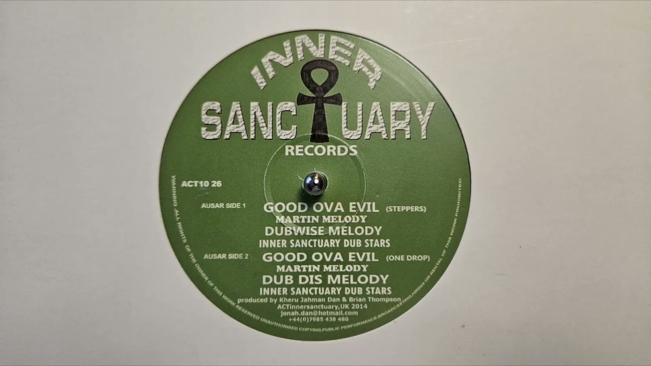 Good Ova Evil One Drop – Martin Melody – Dub Dis Melody – Inner Sanctuary Dub Stars – ACT10 26B