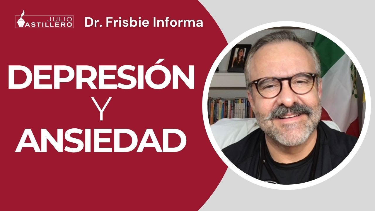 DrFrisbieInforma | Depresión y ansiedad