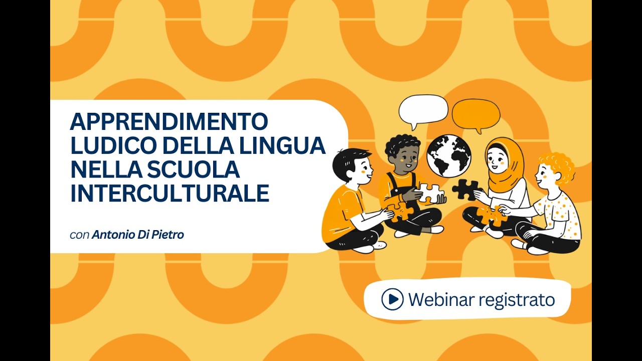 Scuola Oltre presenta la 1a lezione: APPRENDIMENTO LUDICO DELLA LINGUA NELLA SCUOLA INTERCULTURALE.