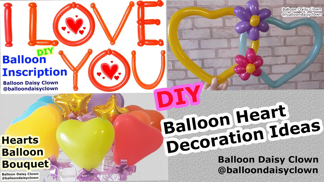 Balloon Heart Decoration Ideas DIY and I love you - Inscription TUTORIAL