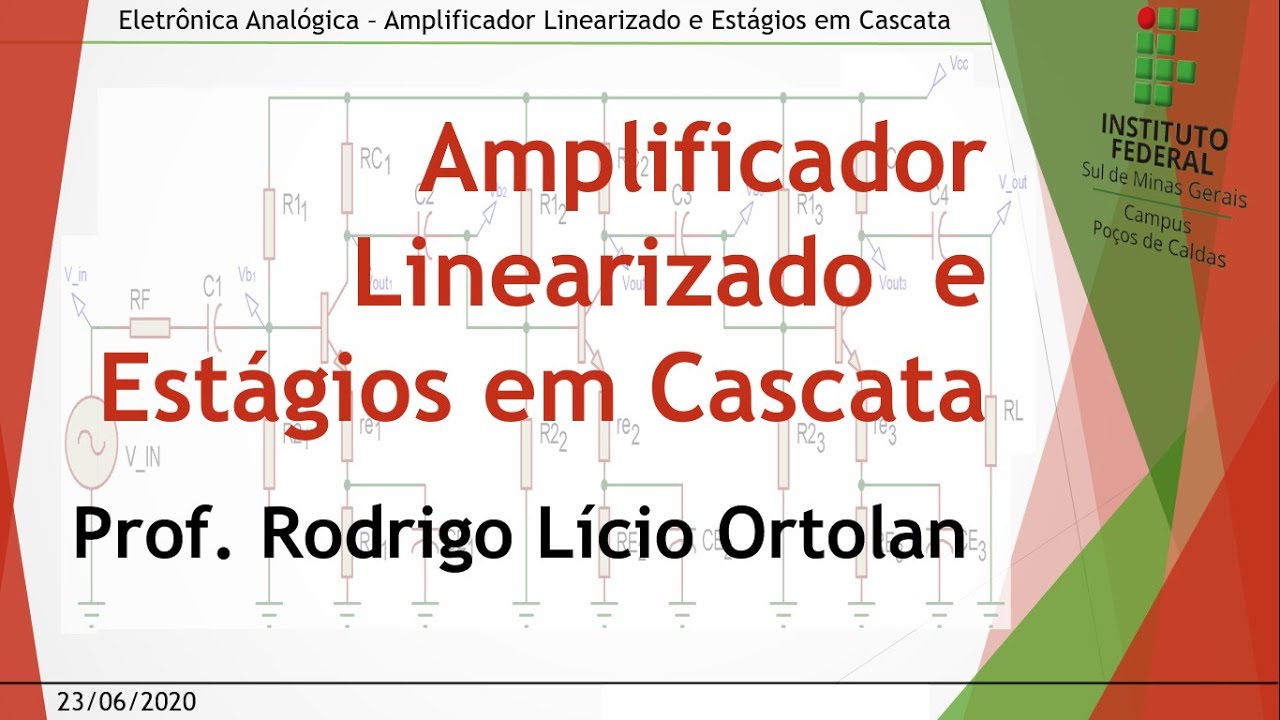 Aula 20 Amplificador Linearizado e Estágios em Cascata - Eletrônica Analógica