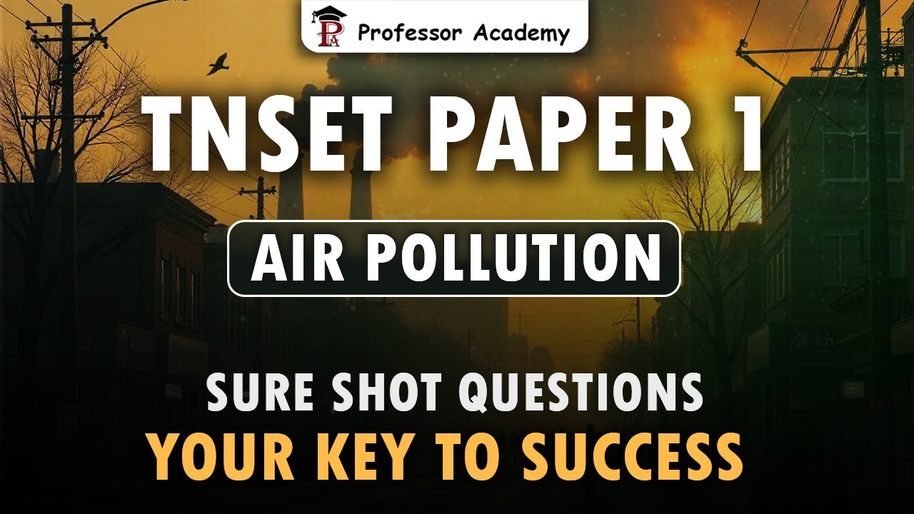 TNSET Paper 1| Air Pollution | Sure Shot Questions – Your Key to Success Professor Academy