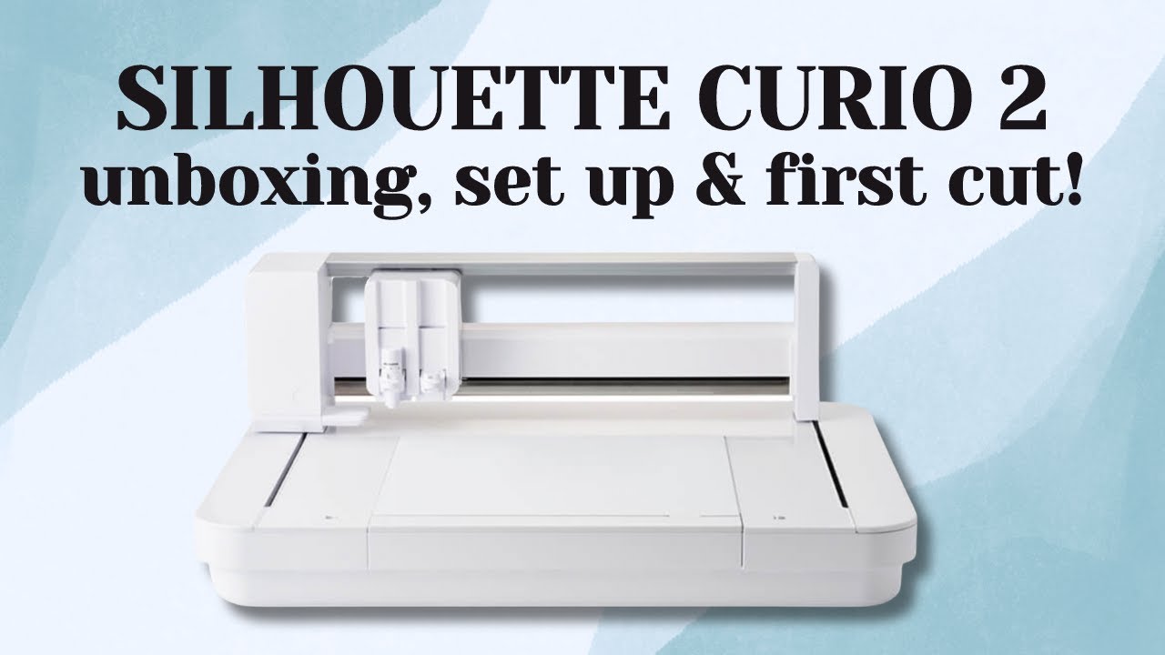 SILHOUETTE CURIO 2: Unboxing, Set Up, And First Cut!