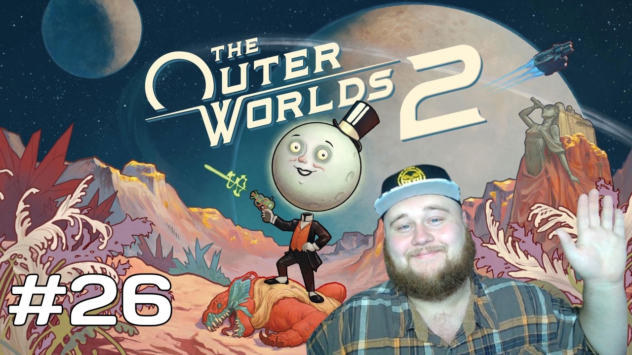 The Outer Worlds 2 | Part 26!