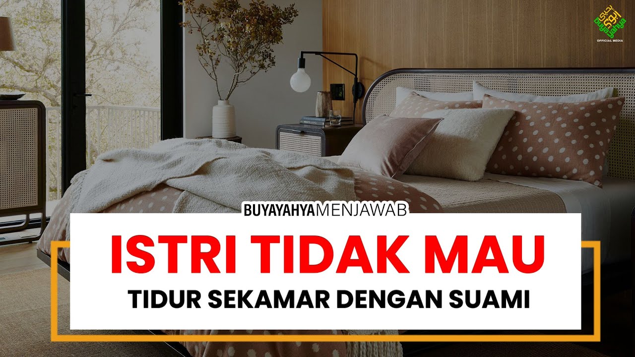 Istri Tidak Mau Tidur Sekamar dengan Suami ❓❗ - Buya Yahya Menjawab